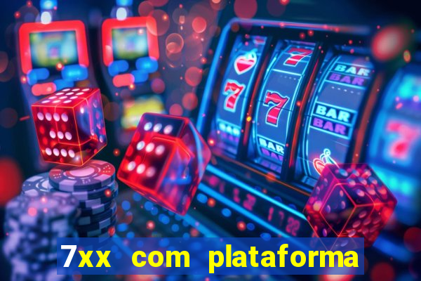 7xx com plataforma de jogos